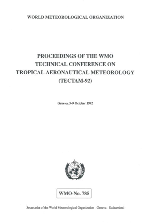 Proceedings of the WMO Technical Conference on Tropical Aeronautical Meteorology (TECTAM-92)