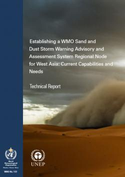 Establishing a WMO sand and dust storm warning advisory and assessment system regional node for West Asia : current capabilities and needs - Technical report