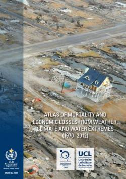 Atlas of Mortality and Economic Losses from Weather, Climate and Water Extremes (1970–2012)