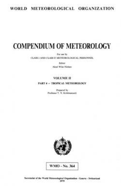 Compendium of meteorology - for use by class I and II Meteorological Personnel: Volume II, part 4 - Tropical meteorology