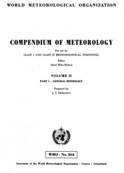 Compendium of meteorology - for use by class I and II Meteorological Personnel: Volume II, part 1 - General hydrology