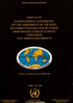 Report of the International conference of the Assessment of the role of carbon dioxide and of other greenhouse gases in climate variations and associated impacts
