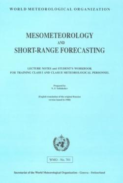 Mesometeorology and short-range forecasting: lecture notes and students' workbook for training Class I and Class II meteorological personnel